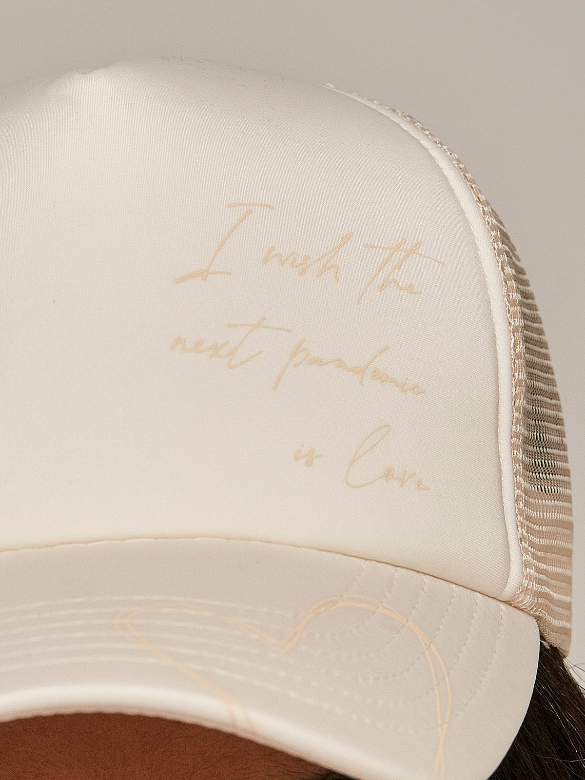 "I Wish The Next Pandemic Is Love" Buttercream Trucker Cap/ LMTD edition
